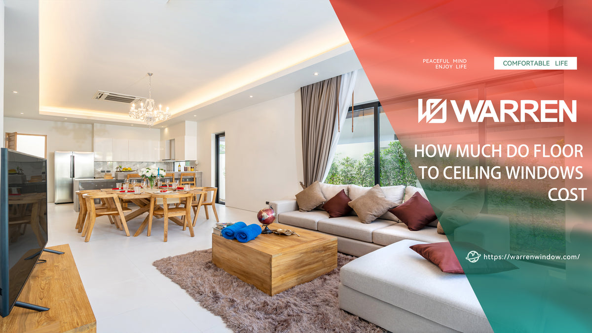 How Much Do Floor To Ceiling Windows Cost? Warren Windows and Doors