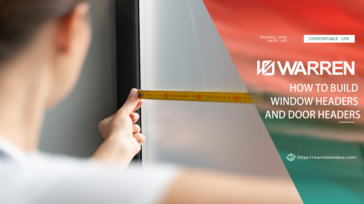 How to Build Window Headers and Door Headers? – Warren Windows and Doors
