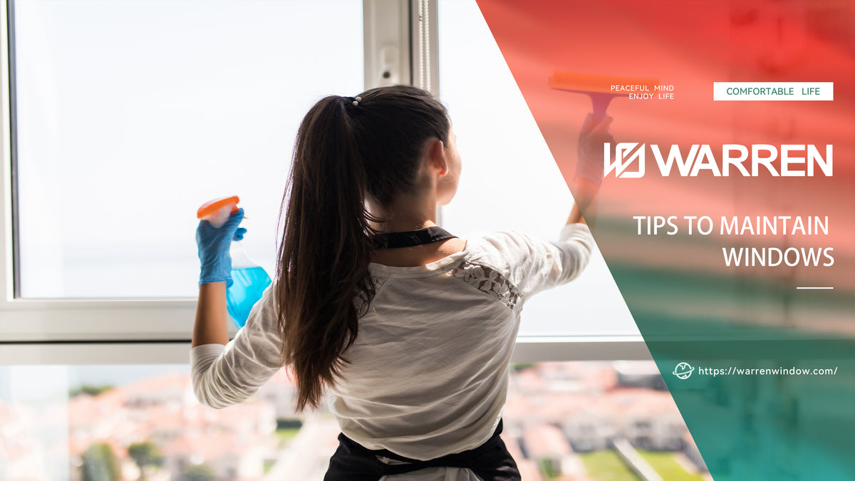 Tips to Maintain Windows – Warren Windows and Doors